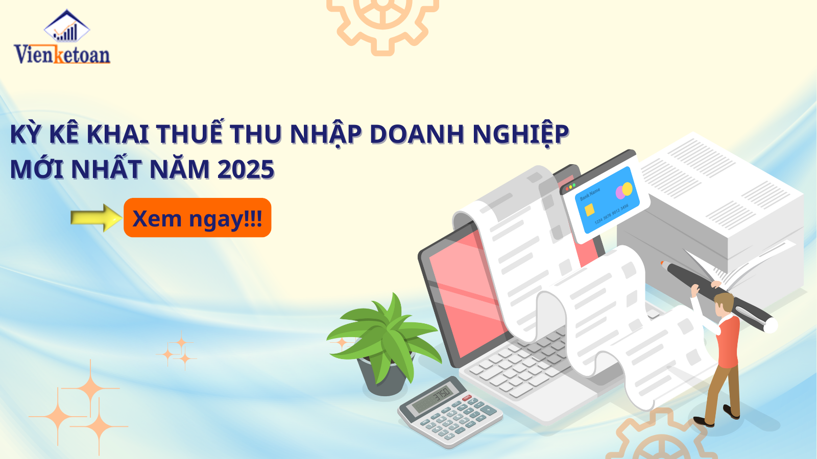 Kỳ kê khai thuế thu nhập doanh nghiệp mới nhất năm 2025
